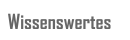 Wissenswertes